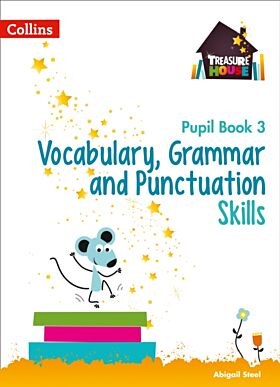 Vocabulary, Grammar and Punctuation Skills Pupil Book 3