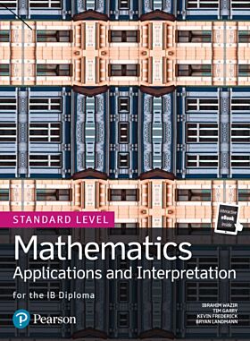 Mathematics Applications and Interpretation for the IB Diploma Standard Level