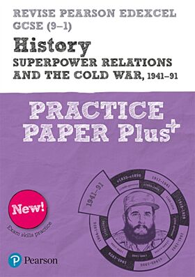Pearson REVISE Edexcel GCSE History Superpower relations and the Cold War, 1941-91 Practice Paper Pl