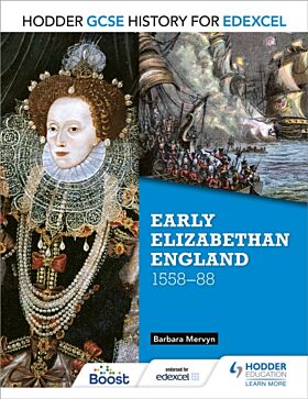 Hodder GCSE History for Edexcel: Early Elizabethan England, 1558-88