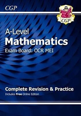 A-Level Maths OCR MEI Complete Revision & Practice (with Online Edition): ideal for the 2023 and 202