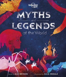 Lonely Planet Kids Myths and Legends of the World