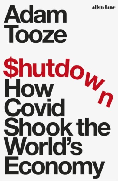 Shutdown: How Covid Shook the World's Economy