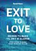 Exit to love