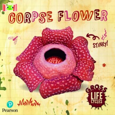 Bug Club Reading Corner: Age 5-7: Gross Lifecycles: Corpse Flower