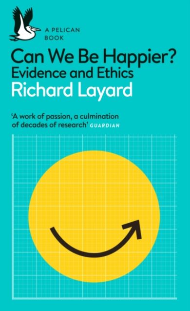 Can We Be Happier? Evidence and Ethics