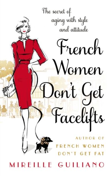 French Women Don't Get Facelifts