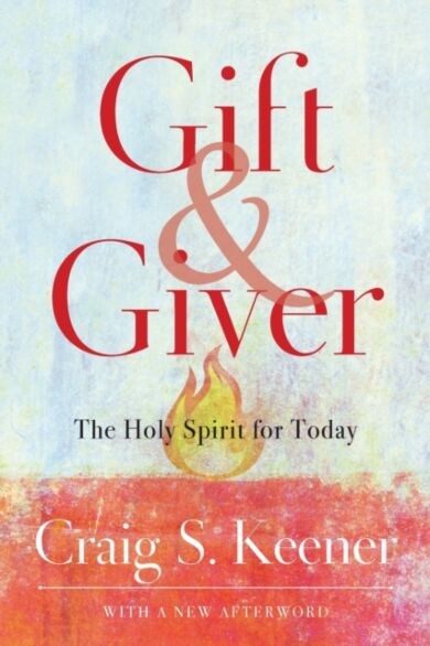 Gift and Giver - The Holy Spirit for Today