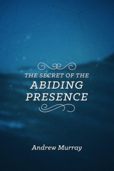 Secret of the Abiding Presence, The