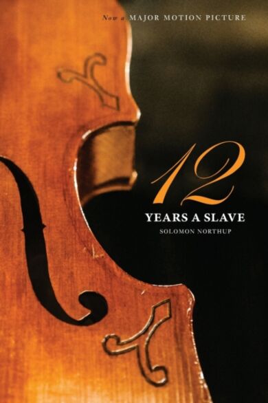 Twelve Years a Slave (the Original Book from Which the 2013 Movie '12 Years a Slave' Is Based) (Illu