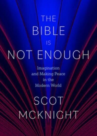 The Bible Is Not Enough