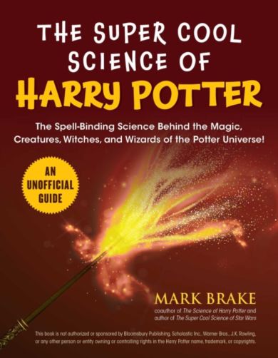 The Super Cool Science of Harry Potter