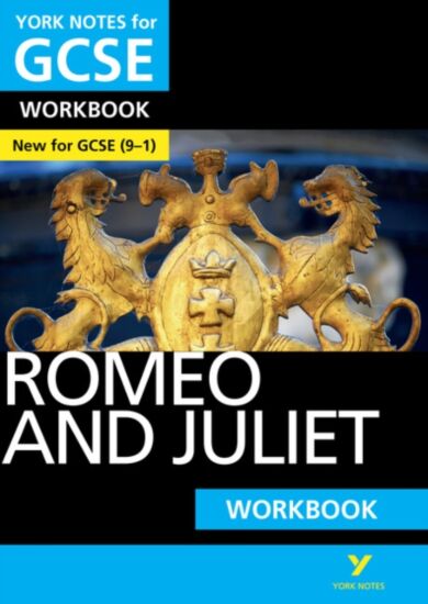 Romeo and Juliet: York Notes for GCSE Workbook the ideal way to catch up, test your knowledge and fe