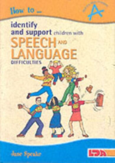 How to Identify and Support Children with Speech and Language Difficulties