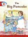 Literacy Edition Storyworlds Stage 1, Once Upon A Time World, The Big Pancake