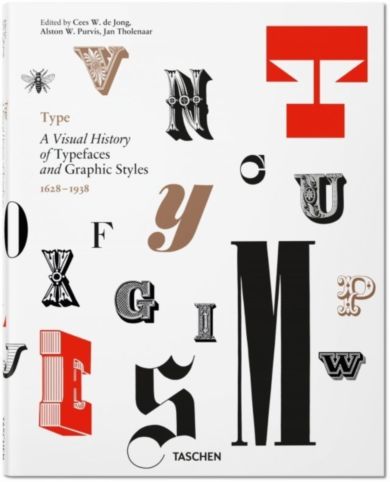 Type. A Visual History of Typefaces & Graphic Styles