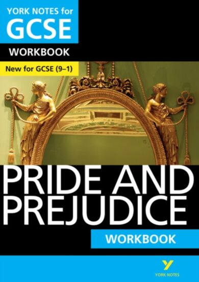 Pride and Prejudice: York Notes for GCSE Workbook the ideal way to catch up, test your knowledge and