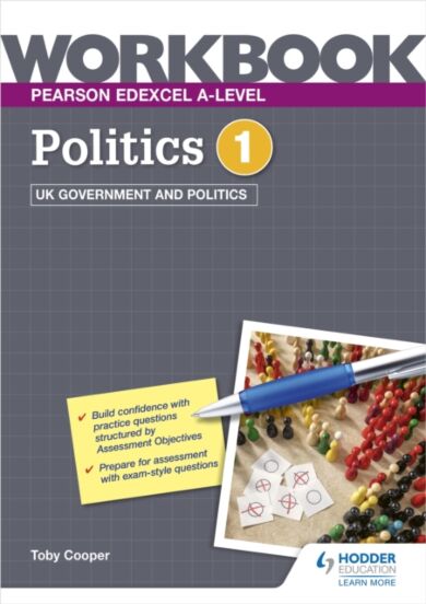 Pearson Edexcel A-level Politics Workbook 1: UK Government and Politics