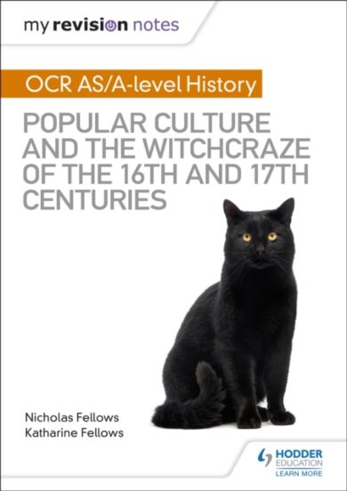 My Revision Notes: OCR A-level History: Popular Culture and the Witchcraze of the 16th and 17th Cent