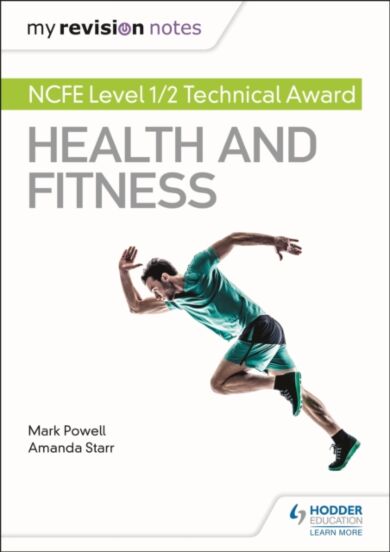 My Revision Notes: NCFE Level 1/2 Technical Award in Health and Fitness