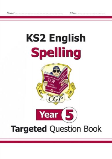 KS2 English Year 5 Spelling Targeted Question Book (with Answers)