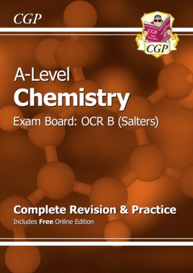 A-Level Chemistry: OCR B Year 1 & 2 Complete Revision & Practice with Online Edition: ideal for the