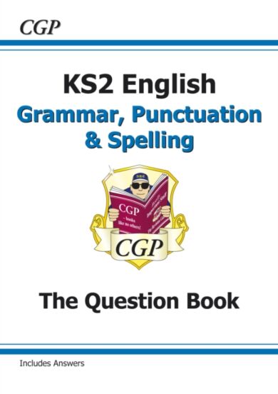 KS2 English: Grammar, Punctuation and Spelling Workbook - Ages 7-11