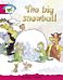 Literacy Edition Storyworlds Stage 5, Fantasy World, The Big Snowball