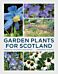 Garden Plants for Scotland